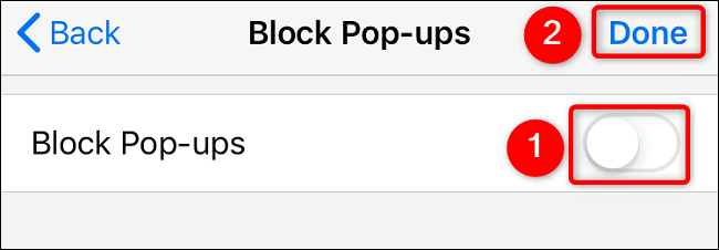 Disable "Block Pop-Ups" and tap "Done."